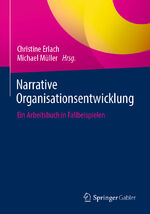 ISBN 9783662654149: Narrative Organisationsentwicklung – Ein Arbeitsbuch in Fallbeispielen