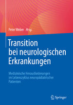 ISBN 9783662657232: Transition bei neurologischen Erkrankungen – Medizinische Herausforderungen im Lebenszyklus neuropädiatrischer Patienten