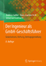 ISBN 9783662658352: Der Ingenieur als GmbH-Geschäftsführer | Grundwissen, Haftung, Vertragsgestaltung | Andreas Sattler (u. a.) | Taschenbuch | X | Deutsch | 2023 | Springer-Verlag GmbH | EAN 9783662658352