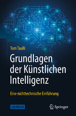 ISBN 9783662662823: Grundlagen der Künstlichen Intelligenz – Eine nichttechnische Einführung