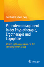 ISBN 9783662669839: Patientenmanagement in der Physiotherapie, Ergotherapie und Logopädie - Wissen und Kompetenzen für den therapeutischen Alltag