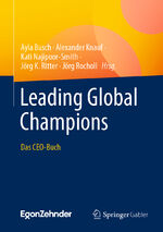 ISBN 9783662672686: Leading Global Champions - Das CEO-Buch