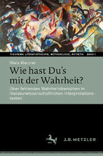 ISBN 9783662676646: Wie hast Du’s mit der Wahrheit? – Über fehlendes Wahrheitsbemühen in literaturwissenschaftlichen Interpretationstexten