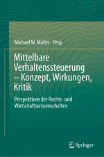 ISBN 9783662690093: Mittelbare Verhaltenssteuerung – Konzept, Wirkungen, Kritik - Perspektiven der Rechts- und Wirtschaftswissenschaften