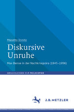 ISBN 9783662690154: Diskursive Unruhe - Max Bense in der Nachkriegsära (1945–1956)