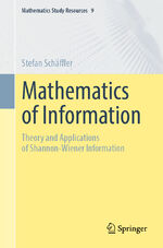 ISBN 9783662691014: Mathematics of Information - Theory and Applications of Shannon-Wiener Information