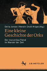 ISBN 9783662692271: Eine kleine Geschichte der Orks – Der monströse Feind im Wandel der Zeit