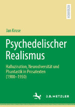 ISBN 9783662699850: Psychedelischer Realismus | Halluzination, Neurodiversität und Phantastik in Prosatexten (1900-1950) | Jan Kruse | Taschenbuch | xi | Deutsch | 2024 | Springer Berlin | EAN 9783662699850