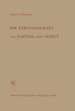 ISBN 9783663002857: Die Partnerschaft von Kapital und Arbeit – Theorie und Praxis eines neuen Wirtschaftssystems