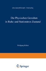 ISBN 9783663002918: Die physischen Gestalten in Ruhe und im stationären Zustand – Eine naturphilosophische Untersuchung