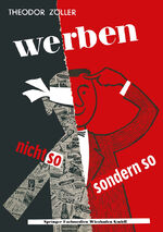 ISBN 9783663010173: Werben – Nicht so — sondern so!