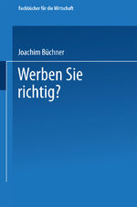 ISBN 9783663125150: Werben Sie richtig? - Ratschläge für die Praxis