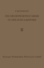 ISBN 9783663155386: Die Gegenwärtige Krise in der Schulreform - Ihre Überwindung durch die Synthese von Erlebnis- und Arbeitsunterricht