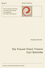 ISBN 9783663196112: Die Freund-Feind-Theorie Carl Schmitts - Entwurf und Entfaltung