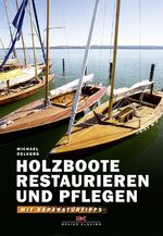 ISBN 9783667101709: Holzboote restaurieren und pflegen - Mit Reparaturtipps