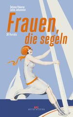 ISBN 9783667106780: Frauen, die segeln – 30 Porträts. und heute im Porträt