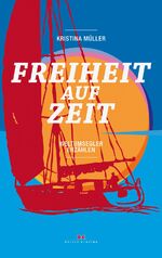 ISBN 9783667110756: Freiheit auf Zeit - Weltumsegler erzählen