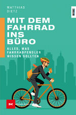 ISBN 9783667118486: Mit dem Fahrrad ins Büro - Alles, was Fahrradpendler wissen sollten