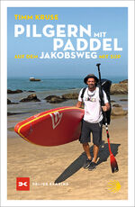 ISBN 9783667119780: Pilgern mit Paddel: Auf dem Jakobsweg mit SUP