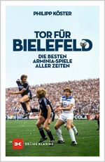 ISBN 9783667120687: Tor für Bielefeld! - Die besten Arminia-Spiele aller Zeiten