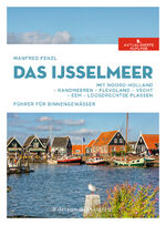 ISBN 9783667122124: Das IJsselmeer - Mit Noord-Holland – Randmeeren – Flevoland – Vecht – Eem – Loosdrechtse Plassen