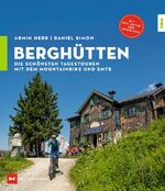 ISBN 9783667123596: Berghütten. Die schönsten Tagestouren mit dem Mountenbike und E-MTB