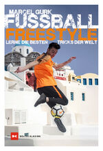 ISBN 9783667124906: Fußball Freestyle: Lerne die besten Tricks der Welt