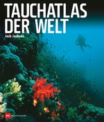 ISBN 9783667125330: Tauchatlas der Welt | Jack Jackson | Buch | 300 S. | Deutsch | 2022 | Delius Klasing Vlg GmbH | EAN 9783667125330