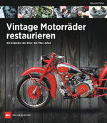 ISBN 9783667126634: Vintage Motorräder restaurieren - Die Klassiker der 50er- bis 70er-Jahre