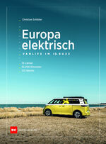 ISBN 9783667127518: Europa elektrisch – Vanlife im ID. Buzz - 33 Länder, 55.000 Kilometer, 120 Nächte