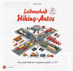 ISBN 9783667127600: Leidenschaft Wiking-Autos – Die große Welt der Verkehrsmodelle in 1:87