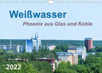 ISBN 9783673796623: Weißwasser - Phoenix aus Glas und Kohle (Wandkalender 2022 DIN A4 quer) – Sichtbare Tradition einer Industriestadt (Monatskalender, 14 Seiten )