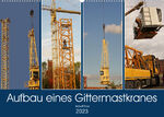 ISBN 9783675292369: Aufbau eines Gittermastkranes (Wandkalender 2023 DIN A2 quer) - Montage eines Gittermastkranes auf einer Baustelle (Monatskalender, 14 Seiten )