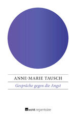 Anne-Marie Tausch: Gespräche gegen die A