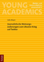 ISBN 9783689000387: Journalistische Meinungsäußerungen zum Ukraine-Krieg auf Twitter | Julia Mayer | Taschenbuch | broschiert | 106 S. | Deutsch | 2024 | Tectum Verlag | EAN 9783689000387