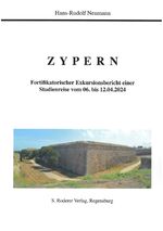 ISBN 9783689100544: Zypern – Fortifikatorischer Exkursionsbericht einer Studienreise vom 06. bis 12.04.2024