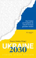 ISBN 9783689320041: Ukraine 2030: Vision einer Nation | Wie Freiheit und Stabilität die Zukunft Europas gestalten werden | Dmytro Kuleba | Taschenbuch | 304 S. | Deutsch | 2025 | Plassen Verlag | EAN 9783689320041