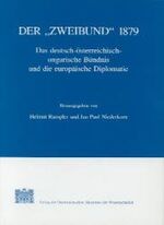 Der "Zweibund" 1879 - Das deutsch-österreichisch-ungarische Bündnis und die europäische Diplomatie