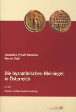 ISBN 9783700133049: Die byzantinischen Bleisiegel in Österreich - 2. Teil: Zentral- und Provinzialverwaltung