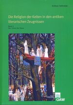 ISBN 9783700139317: Die Religion der Kelten in den antiken literarischen Zeugnissen - Band II: Von Cicero bis Florus
