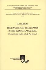 ISBN 9783700166573: The Fingers and their Names in the Iranian Languages – (Onomasiological Studies on Body-Part Terms, I)