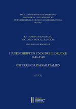 ISBN 9783700180319: Die illuminierten Handschriften, Inkunabeln und Frühdrucke der Oberösterreichischen Landesbibliothek in Linz - Handschriften und Frühe Drucke 1140-1540. Österreich, Passau, Italien