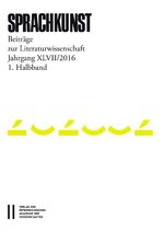 ISBN 9783700183327: Sprachkunst. Beiträge zur Literaturwissenschaft / Sprachkunst Jahrgang XLVII/2016 1.Halbband – Beiträge zur Literaturwissenschaft