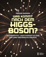 ISBN 9783700186830: Was kommt nach dem Higgs-Boson?