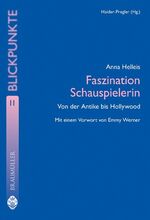 Faszination Schauspielerin - Von der Antike bis Hollywood