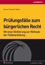 Prüfungsfälle zum bürgerlichen Recht - Mit einer Einführung zur Methode der Fallbearbeitung