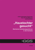 ISBN 9783701101832: "Haustochter gesucht" – Steirische Arbeitsmigrantinnen in der Schweiz