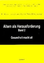 ISBN 9783701174195: Altern als Herausforderung 2. Gesundheit macht alt