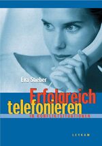 ISBN 9783701174935: Erfolgreich telefonieren in Konfliktsituationen