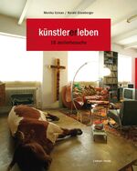 ISBN 9783701176403: Künstler (er)leben - 18 Atelierbesuche